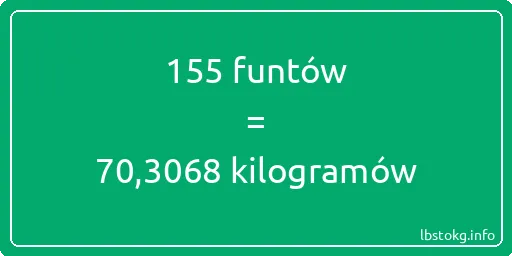 155 funtów do kilogramów - 155 funtów do kilogramów