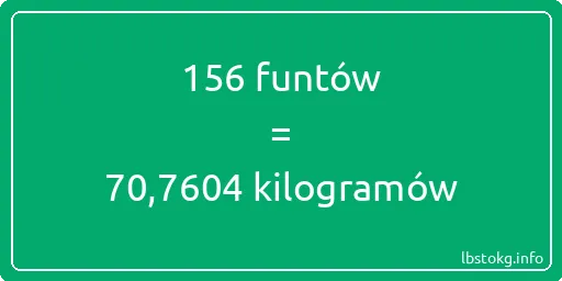 156 funtów do kilogramów - 156 funtów do kilogramów