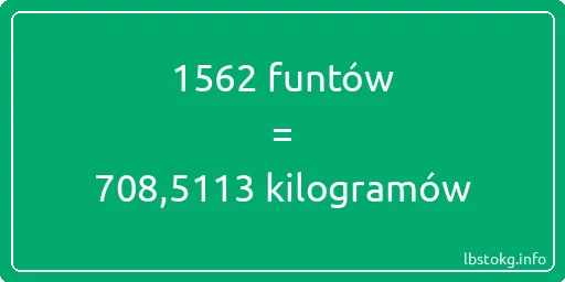 1562 funtów do kilogramów - 1562 funtów do kilogramów