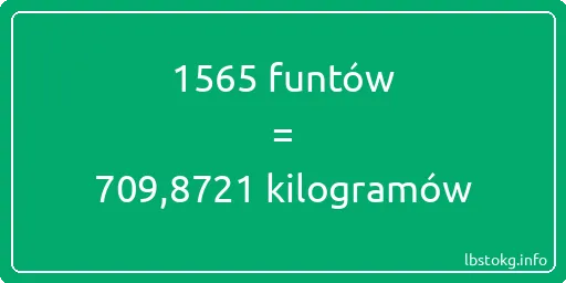 1565 funtów do kilogramów - 1565 funtów do kilogramów