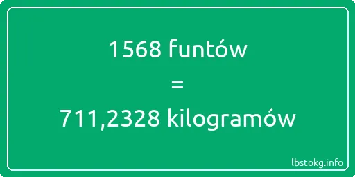 1568 funtów do kilogramów - 1568 funtów do kilogramów