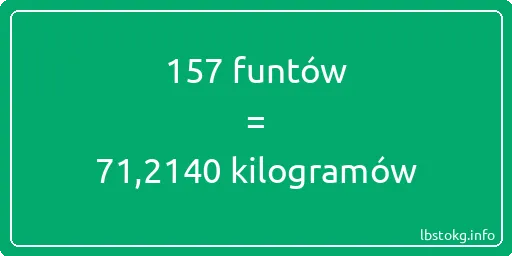 157 funtów do kilogramów - 157 funtów do kilogramów