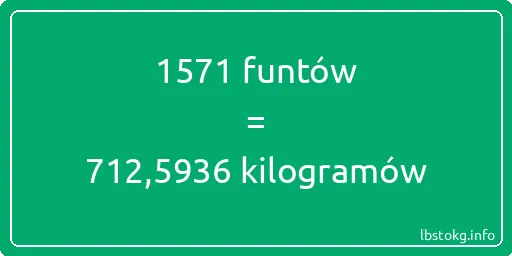 1571 funtów do kilogramów - 1571 funtów do kilogramów