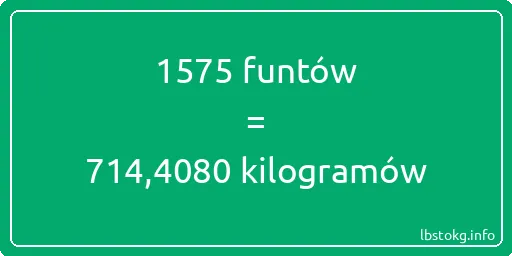 1575 funtów do kilogramów - 1575 funtów do kilogramów