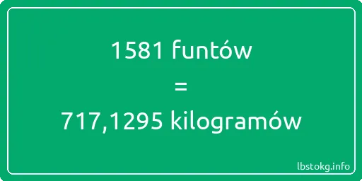 1581 funtów do kilogramów - 1581 funtów do kilogramów