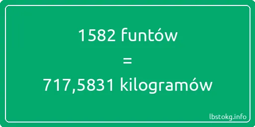 1582 funtów do kilogramów - 1582 funtów do kilogramów