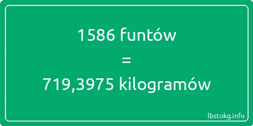 1586 funtów do kilogramów - 1586 funtów do kilogramów