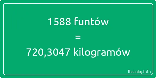 1588 funtów do kilogramów - 1588 funtów do kilogramów