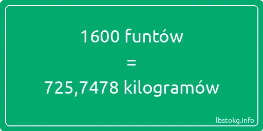 1600 funtów do kilogramów - 1600 funtów do kilogramów