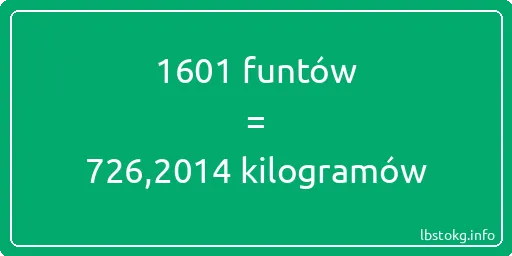 1601 funtów do kilogramów - 1601 funtów do kilogramów