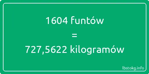 1604 funtów do kilogramów - 1604 funtów do kilogramów