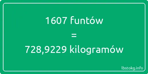 1607 funtów do kilogramów - 1607 funtów do kilogramów