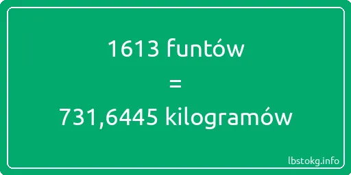 1613 funtów do kilogramów - 1613 funtów do kilogramów