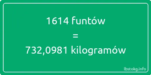 1614 funtów do kilogramów - 1614 funtów do kilogramów