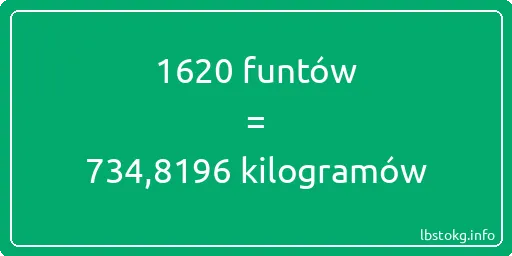 1620 funtów do kilogramów - 1620 funtów do kilogramów