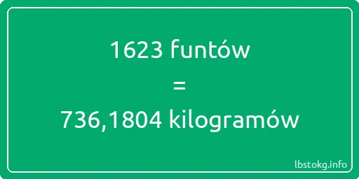 1623 funtów do kilogramów - 1623 funtów do kilogramów