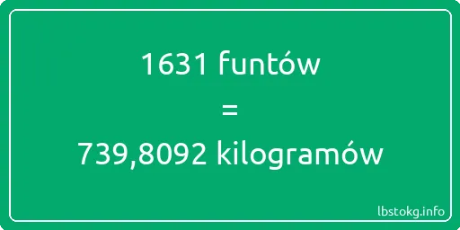 1631 funtów do kilogramów - 1631 funtów do kilogramów