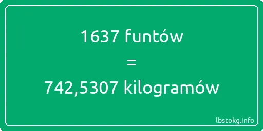 1637 funtów do kilogramów - 1637 funtów do kilogramów