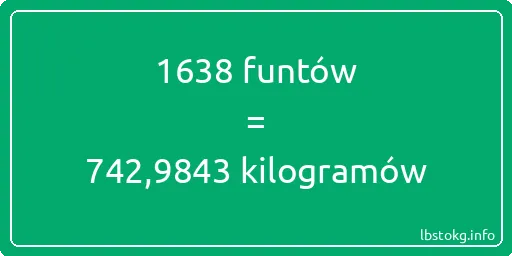 1638 funtów do kilogramów - 1638 funtów do kilogramów