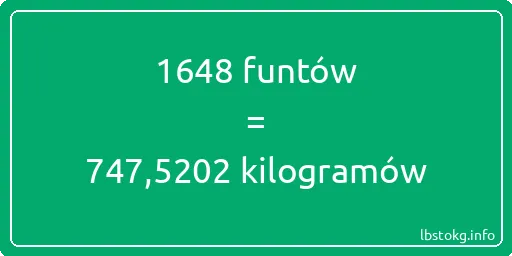 1648 funtów do kilogramów - 1648 funtów do kilogramów