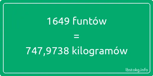 1649 funtów do kilogramów - 1649 funtów do kilogramów