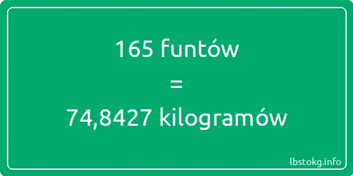 165 funtów do kilogramów - 165 funtów do kilogramów