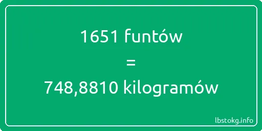 1651 funtów do kilogramów - 1651 funtów do kilogramów