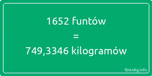 1652 funtów do kilogramów - 1652 funtów do kilogramów