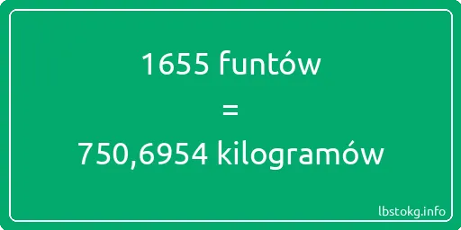 1655 funtów do kilogramów - 1655 funtów do kilogramów