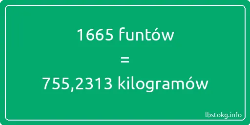 1665 funtów do kilogramów - 1665 funtów do kilogramów