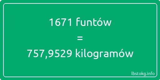 1671 funtów do kilogramów - 1671 funtów do kilogramów