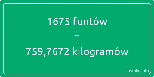 1675 funtów do kilogramów - 1675 funtów do kilogramów