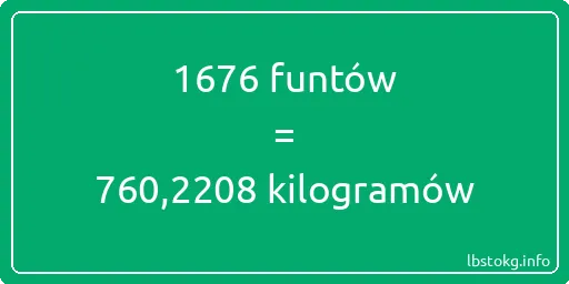 1676 funtów do kilogramów - 1676 funtów do kilogramów