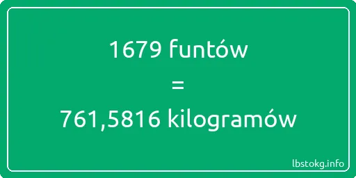 1679 funtów do kilogramów - 1679 funtów do kilogramów