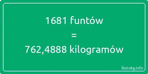 1681 funtów do kilogramów - 1681 funtów do kilogramów