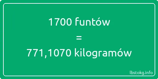 1700 funtów do kilogramów - 1700 funtów do kilogramów