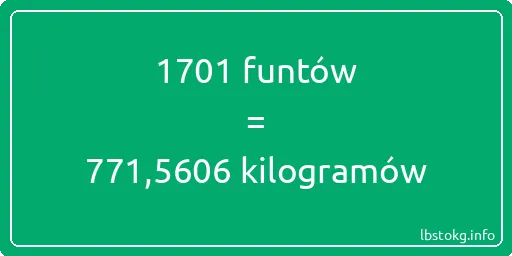 1701 funtów do kilogramów - 1701 funtów do kilogramów