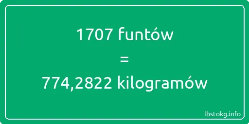 1707 funtów do kilogramów - 1707 funtów do kilogramów