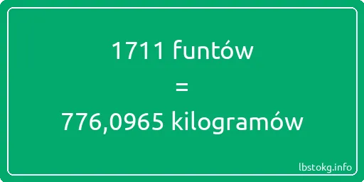 1711 funtów do kilogramów - 1711 funtów do kilogramów