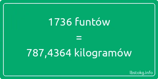 1736 funtów do kilogramów - 1736 funtów do kilogramów