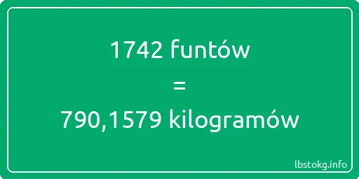 1742 funtów do kilogramów - 1742 funtów do kilogramów