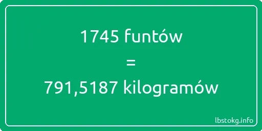 1745 funtów do kilogramów - 1745 funtów do kilogramów