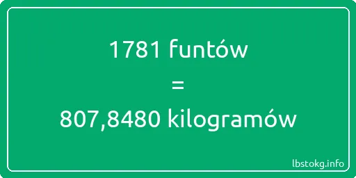 1781 funtów do kilogramów - 1781 funtów do kilogramów