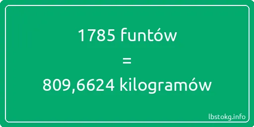 1785 funtów do kilogramów - 1785 funtów do kilogramów