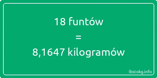 18 funtów do kilogramów - 18 funtów do kilogramów