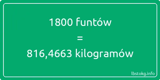 1800 funtów do kilogramów - 1800 funtów do kilogramów