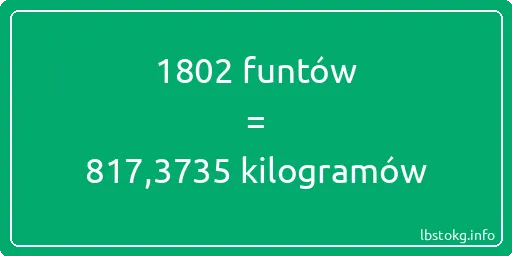 1802 funtów do kilogramów - 1802 funtów do kilogramów