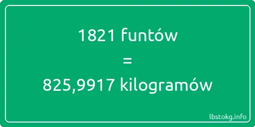 1821 funtów do kilogramów - 1821 funtów do kilogramów