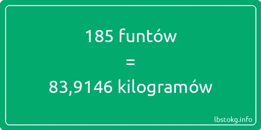 185 funtów do kilogramów - 185 funtów do kilogramów