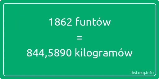 1862 funtów do kilogramów - 1862 funtów do kilogramów